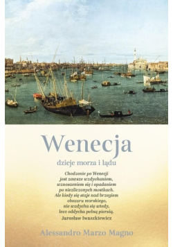Wenecja. Dzieje morza i lądu