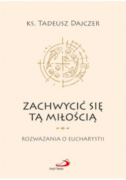 Zachwycić się tą miłością