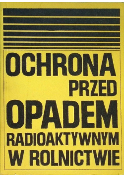 Ochrona przed opadem radioaktywnym w rolnictwie