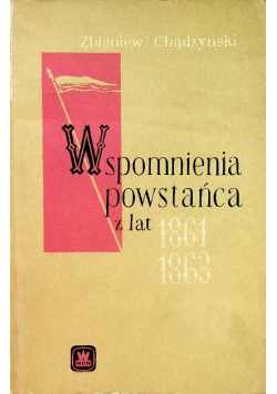 Wspomnienia powstańca z lat 1861-1863