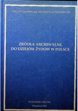 Źródła archiwalne do dziejów Żydów w Polsce