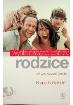 Wystarczająco dobrzy rodzice