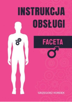 Instrukcja Obsługi Faceta