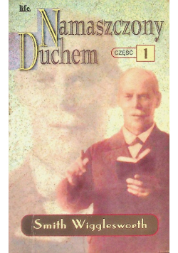 Namaszczony Duchem Część 1
