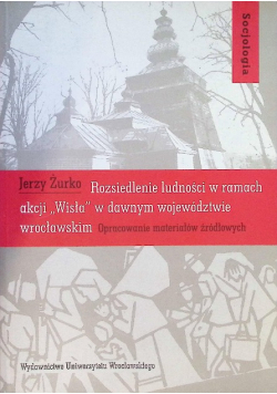 Rozsiedlenie ludności w ramach akcji Wisła w dawnym województwie wrocławskim
