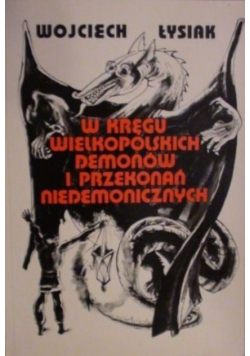 W kręgu wielkopolskich demonów i przekonań niedemonicznych