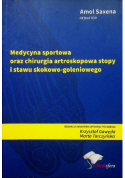 Medycyna sportowa oraz chirurgia artroskopowa stopy i stawu skokowo-goleniowego