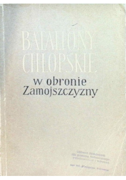 Bataliony chłopskie w obronie Zamojszczyzny