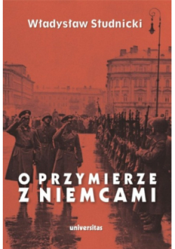 O przymierze z Niemcami Wybór pism 1923-1939