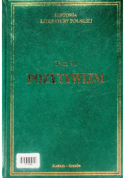 Historia Literatury Polskiej Tom VI Pozytywizm