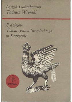 Z dziejów Towarzystwa Strzeleckiego w Krakowie