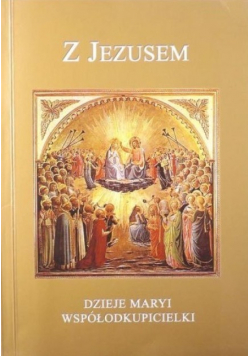 Z Jezusem Dzieje Maryi Współodkupicielki