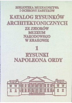 Katalog rysunków architektonicznych Rysunki Napoleona Ordy