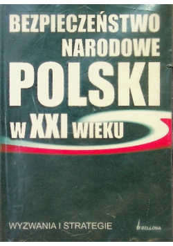 Bezpieczeństwo narodowe Polski w XXI w wyzwania i strategie