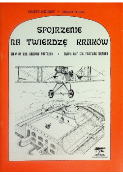 Spojrzenie na twierdzę Kraków
