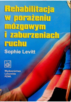 Rehabilitacja w porażeniu mózgowym i zaburzeniach ruchu