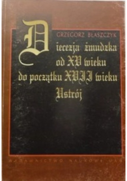 Diecezja żmudzka od XV wieku do początku XVII wieku ustrój