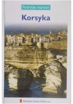 Podróże marzeń Tom 25 Korsyka