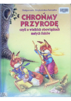 Chrońmy przyrodę czyli o wielkich obowiązkach  małych lisków