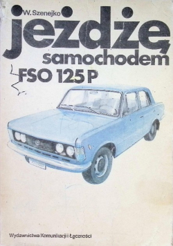 Jeżdżę samochodem FSO 125 P