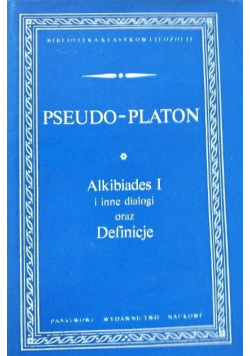 Pseudo-Platon Alkibiades I i inne dialogi oraz Definicje
