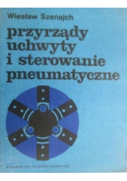 Przyrządy uchwyty i sterowanie pneumatyczne