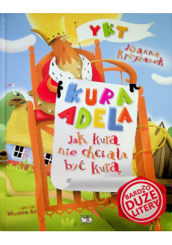Jak kura nie chciała być kurą