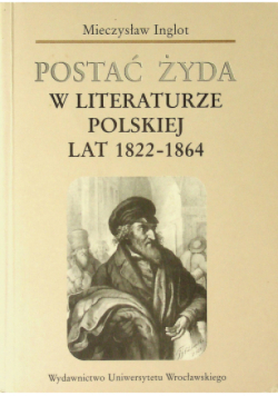 Postać Żyda w literaturze polskiej lat 1822–1864