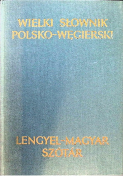 Wielki słownik polsko węgierski