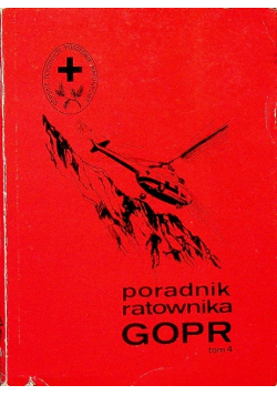 Poradnik ratownika GOPR Tom 4