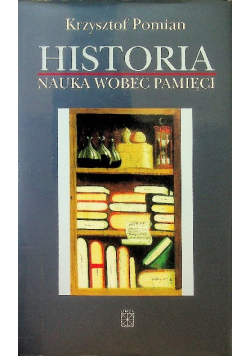 Historia. Nauka wobec pamięci