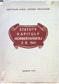 Statuty kapituły Norbertańskiej z r. 1541