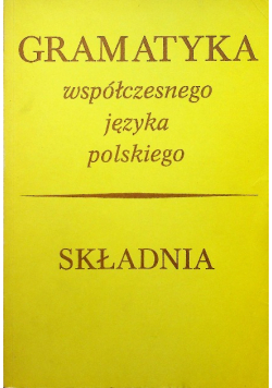 Gramatyka współczesnego języka polskiego Składnia
