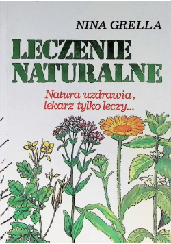 Leczenie naturalne natura uzdrawia, lekarz tylko leczy...