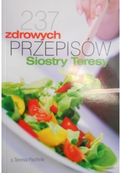 237 zdrowych przepisów Siostry Teresy
