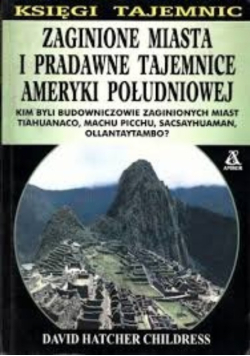 Zaginione Miasta I Pradawne Tajemnice Ameryki Połu