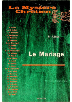 Le Mariage - Collection Le mystere chretien theologie sacramentaire