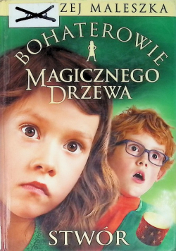Bohaterowie Magicznego Drzewa Stwór