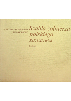 Szabla żołnierza polskiego XIX i XX wiek