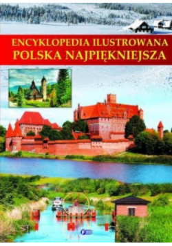 Encyklopedia ilustrowana: Polska najpiękniejsza