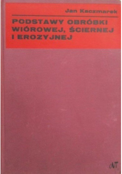 Podstawy obróbki wiórowej, ściennej i erozyjnej