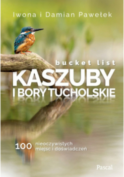 Bucket list Kaszuby i Bory Tucholskie