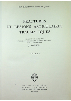 Fractures et lesions  articulaires traumatiques Vol 1