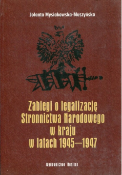 Zabiegi o legalizację Stronnictwa Narodowego w kraju w latach 1945-1947