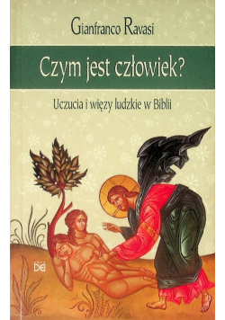 Czym jest człowiek?  Uczucia i więzy ludzkie w Biblii
