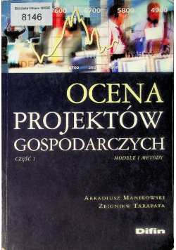 Ocena projektów gospodarczych Część 1 Modele i metody
