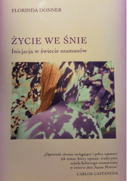 Życie we śnie Inicjacja w świecie szamanów