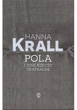 Pola i inne rzeczy teatralne