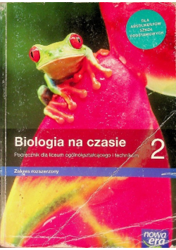 Biologia Na czasie 2 Podręcznik dla liceum ogólnokształcącego i technikum Zakres rozszerzony
