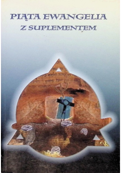 Piąta Ewangelia z suplementem Ewangelia życia doskonałego
